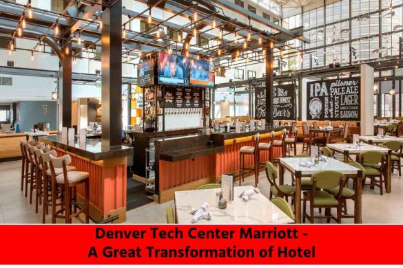 Denver Tech Center Marriott - A Great Transformation of Hotel