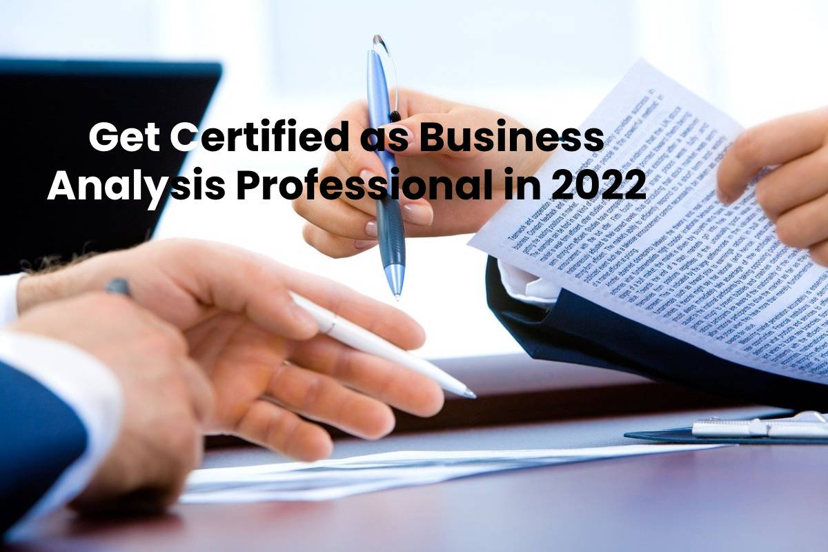 Get Certified as Business Analysis Professional in 2022