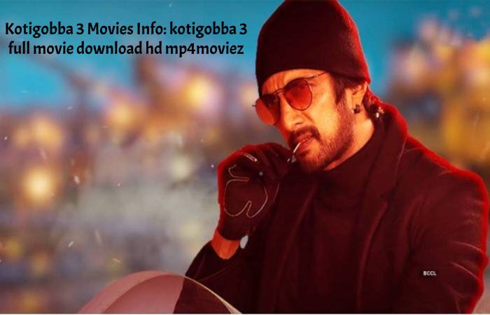 Kotigobba 3 Movies Info kotigobba 3 full movie download hd mp4moviez