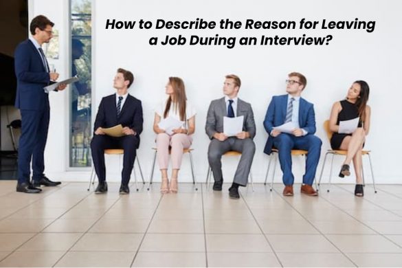 How to Describe the Reason for Leaving a Job During an Interview?