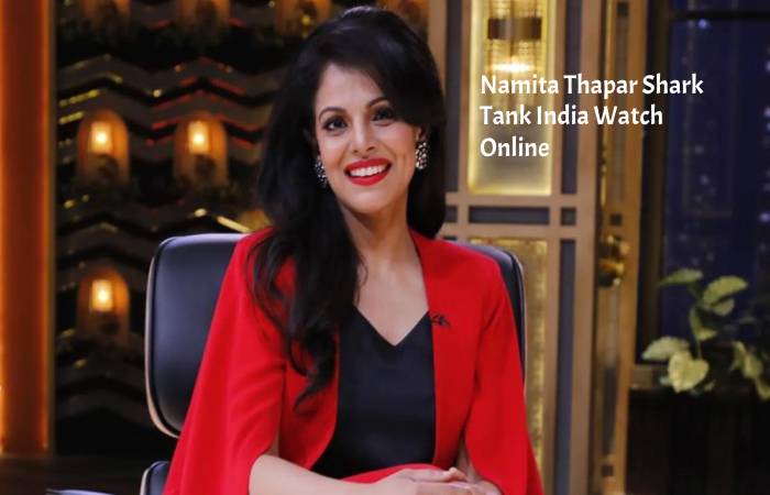 Namita Thapar Shark Tank India Online
