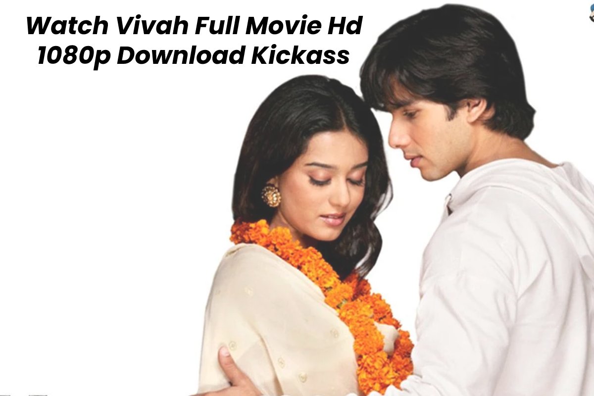 Watch Vivah Full Movie Hd 1080p Download Kickass