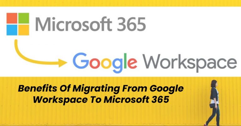 Benefits Of Migrating From Google Workspace To Microsoft 365