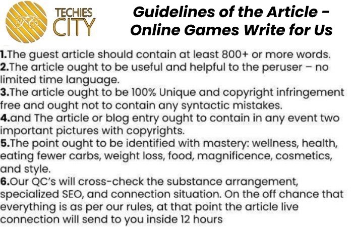 Guidelines of the Article - Online Games Write for Us