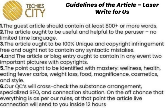 Guidelines of the Article – Laser Write for Us