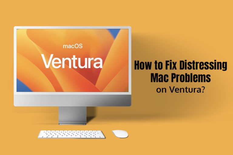How to Fix Distressing Mac Problems on Ventura?