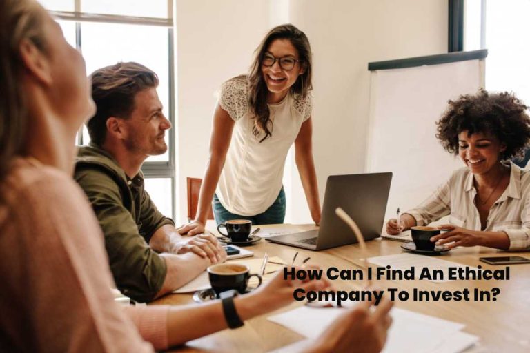 How Can I Find An Ethical Company To Invest In?