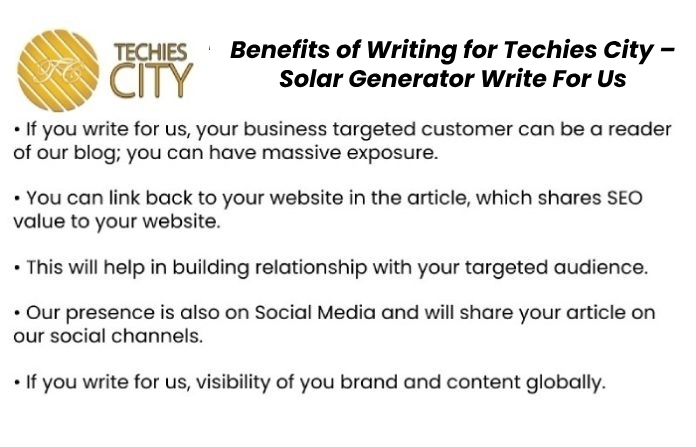 Benefits of Writing for Techies City – Solar Generator Write For Us