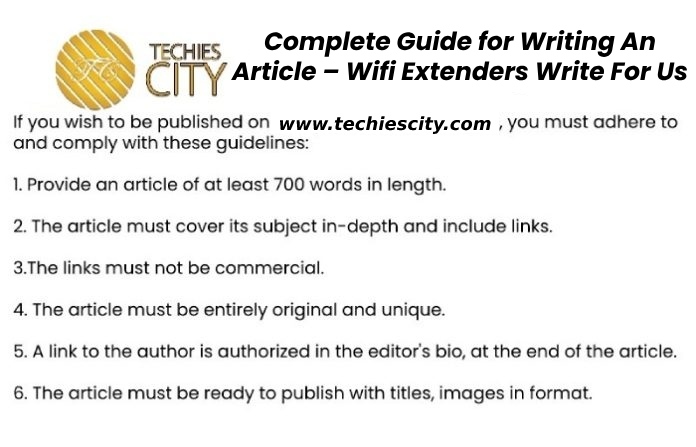 Complete Guide for Writing An Article – Wifi Extenders Write For Us