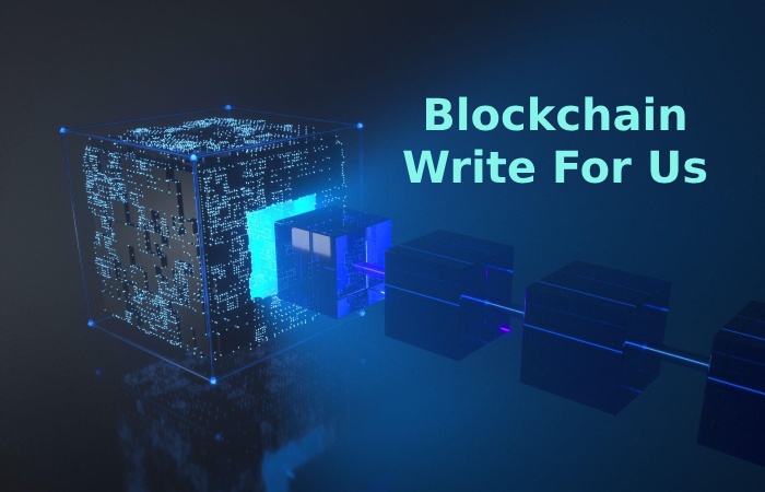 Blockchain Write For Us