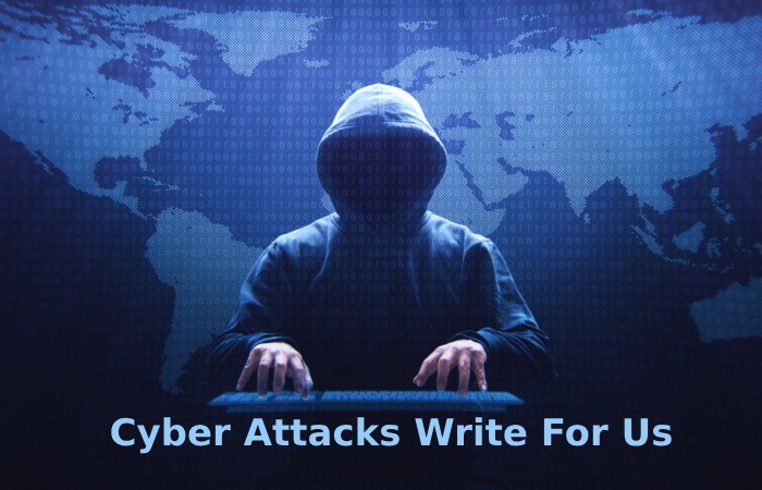 Cyber Attacks Write For Us