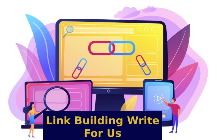 Link Building Write For Us