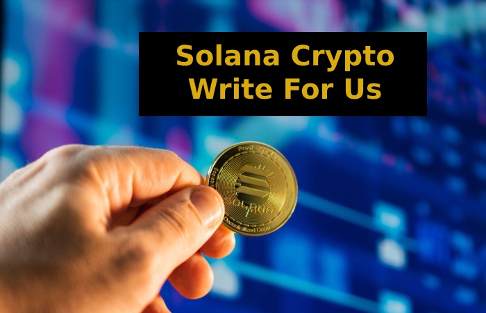 Solana Crypto Write For Us