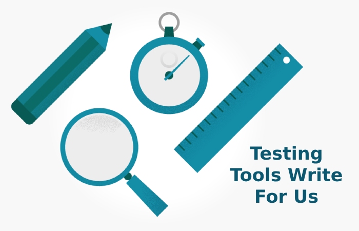 Testing Tools Write For Us
