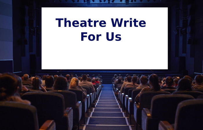 Theatre Write For Us