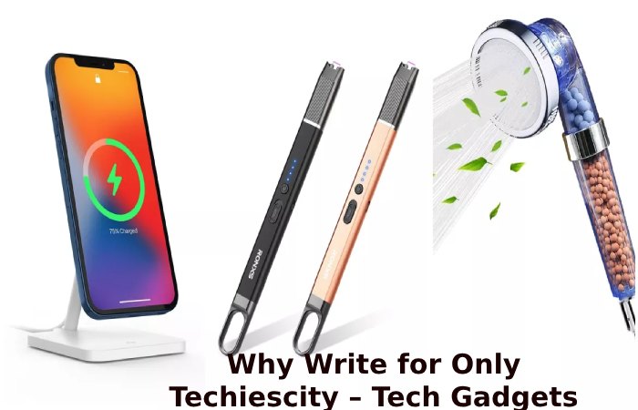 Why Write for Only Techiescity – Tech Gadgets Write for Us