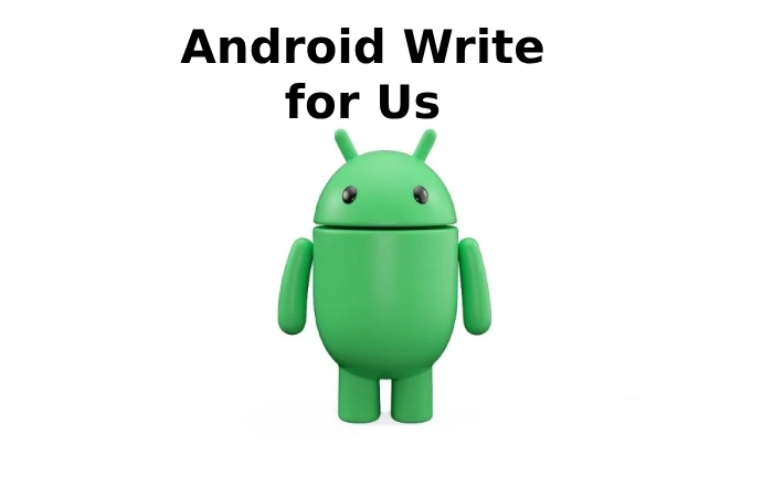 Android Write for Us (2)