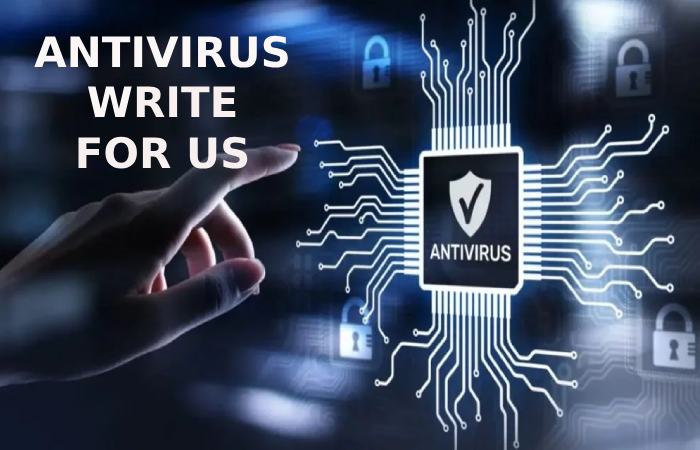 Antivirus Write for Us