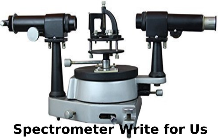 Spectrometer Write for Us