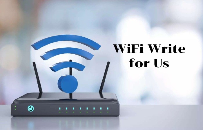 Wi-Fi Write for Us