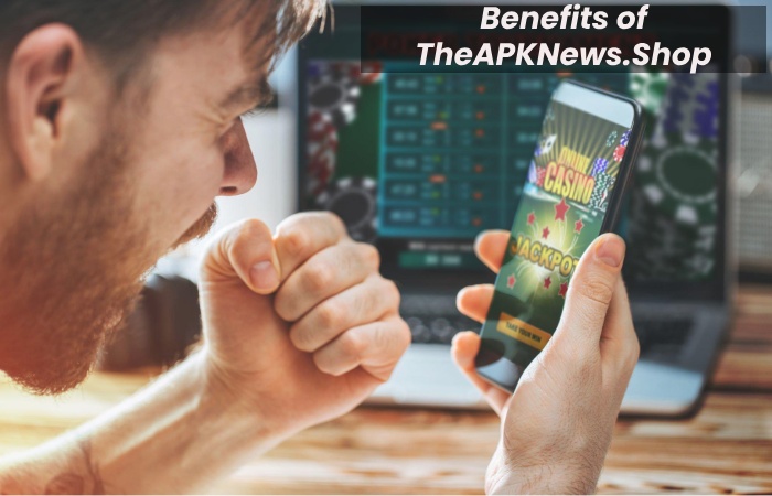 Benefits of TheAPKNews.Shop