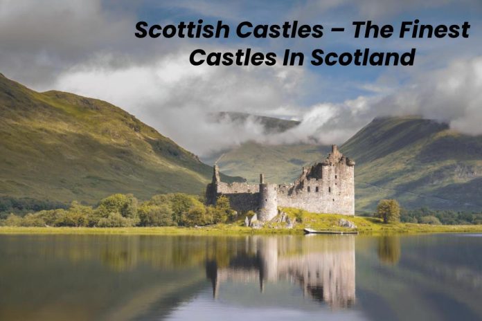 Scottish Castles – The Finest Castles In Scotland
