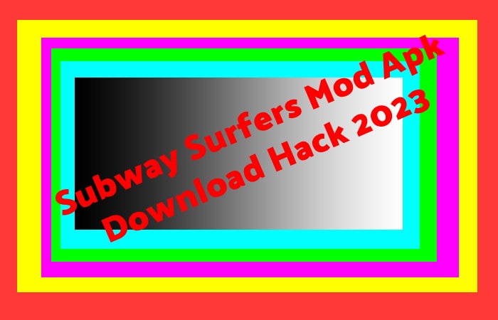 Subway Surfers Mod Apk Download Hack 2023 – In Detail