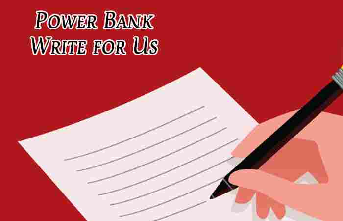 Power Bank Write for Us