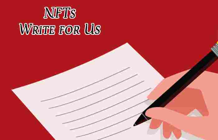NFTs Write for Us